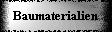 Baumaterialien