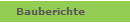 Bauberichte