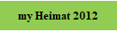 my Heimat 2012